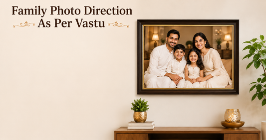 Family Photo Direction as Per Vastu: Best Direction, Wall & Placement Guide
